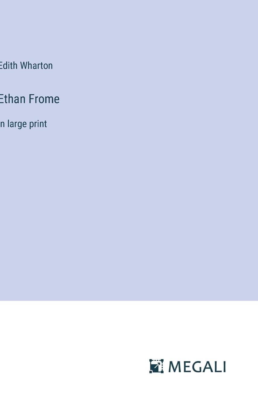 Ethan Frome: in large print