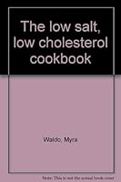 The Low Salt, Low Cholesterol Cookbook 0425100871 Book Cover