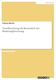 Trendforschung als Bestandteil der Marketingforschung