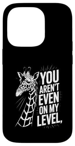 Funny You Arn't Even On My Level Saying Giraffe fB[X Y X}zP[X iPhone 14 Pro p