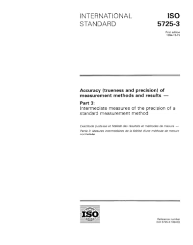 ISO 5725-3:1994, Accuracy (trueness and precision) of measurement methods and results - Part 3: Intermediate measures of the precision of a standard measurement method