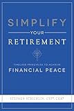 Simplify Your Retirement: Timeless Principles To Achieve Financial Peace