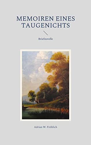 Memoiren eines Taugenichts: Briefnovelle