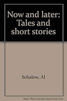 Now and later: Tales and short stories 0965496333 Book Cover