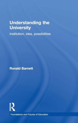 Understanding the University: Institution, idea... 1138934046 Book Cover