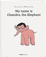 My name is Chandra, the elephant 3859327305 Book Cover