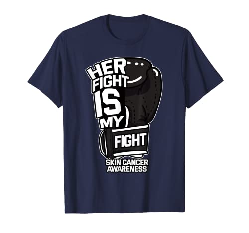Her Fight Is My Fight Cancer Skin Cancer Cancer Mélanoma Noir T-Shirt