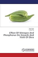 Effect Of Nitrogen And Phosphorus On Growth And Yield Of Okra 3659750204 Book Cover