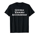 Govern Yourself Accordingly Lawyer T-Shirt