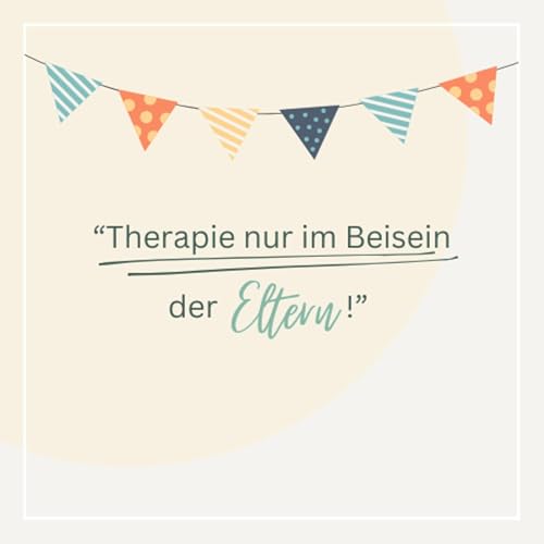 Therapie nur im Beisein der Eltern - macht das Sinn?