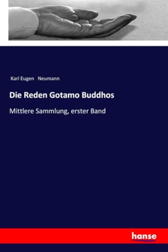 Die Reden Gotamo Buddhos: Mittlere Sammlung, erster Band (German Edition)