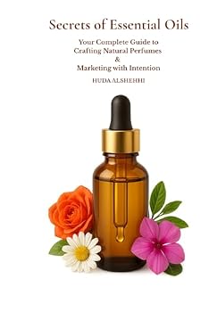 Paperback Secrets of Essential Oils - Your Complete Guide to Crafting Natural Perfumes & Marketing with Intention Book