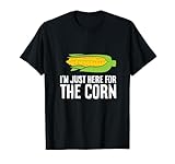 I'm Just Here For The Corn Funny Corn On The Cob T-Shirt