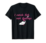 Photo Gallery maglietta womes i catch fish not feelings maglietta Photo Gallery maglietta womes i catch fish not feelings maglietta