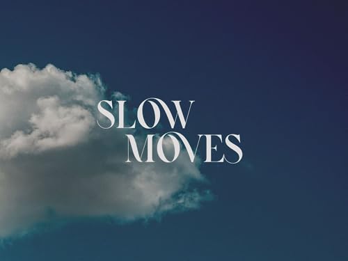Slow Moves