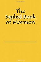 The Sealed Book of Mormon 1798768623 Book Cover