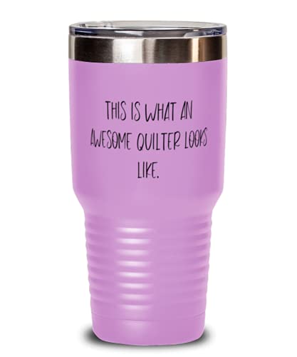 Reusable Quilter, This is What an Awesome Quilter Looks Like, Quilter 30oz Tumbler From Team Leader