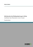 Militärische Konfliktbearbeitung in Afrika: Die Mission der Afrikanischen Union in Sudan - Martin Wolter 