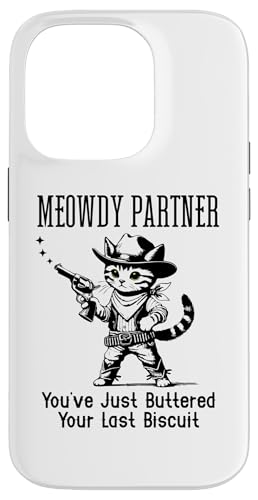You've Just Buttered Your Last Biscuit Cat Meowdy Partner �X�}�z�P�[�X iPhone 14 Pro �p