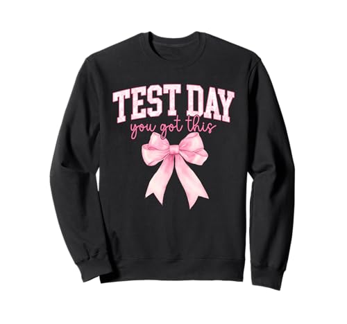 Test Day You Got This Coquette Bow Teacher Testing Day Girls Sweatshirt