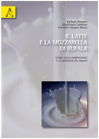  Il latte e la mozzarella di bufala. Studio sulla composizione e genuinità del grasso