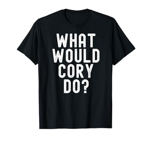 What Would Cory Do? Funny Sarcastic Personalized Name T-Shirt