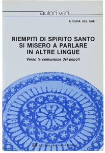Riempiti di spirito santo si misero a parlare in altre lingue