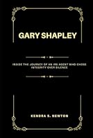 GARY SHAPLEY: Inside the Journey of an IRS Agent Who Chose Integrity Over Silence B0F631BWHC Book Cover