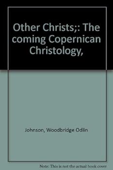 Hardcover Other Christs: The coming Copernican Christology Book