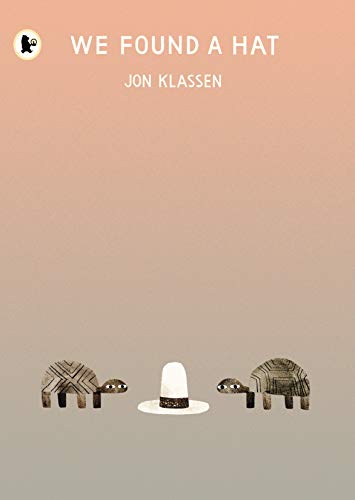 We Found a Hat: The final tale in Jon Klassen’s multi-award-winning and bestselling hat trilogy, giving his deadpan finale a surprising new twist...: 3 (The Hat Trilogy, 3)