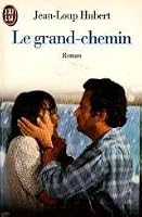 Le grand chemin: Roman 2277234257 Book Cover