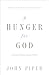 A Hunger for God (Redesign): Desiring God through Fasting and Prayer