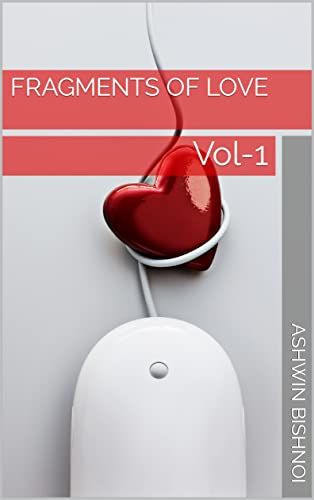 Fragments of Love: Vol-1 (English Edition)