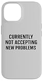 Installation facile Actuellement n\'accepte Pas de Nouveaux problèmes Humour Sarcastique drôle Q Coque pour iPhone 14
