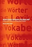 Mastering German Vocabulary: A Practical Guide to Troublesome Words (German and English Edition)