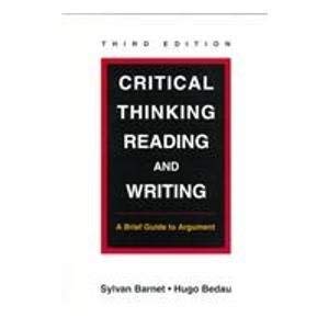 Critical Thinking, Reading, and Writing: A Brief Guide to Argument ...