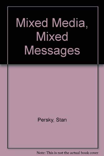 Mixed Media, Mixed Messages
