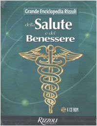 Grande Enciclopedia Rizzoli della Salute e del Benessere. Con 6 CD-ROM