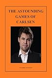 The Astounding Games of Carlsen
