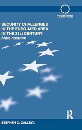 Security Challenges in the Euro-Med Area in the 21st Century: Mare Nostrum Security Challenges in the Euro-Med Area in the 21st Century: Mare Nostrum book cover
