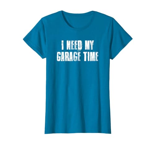I Need My Garage Time for Mechanics Mechanical Geek T-Shirt, Women, Sapphire Blue, 3X-Large
