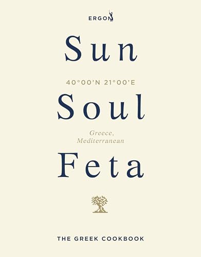 Sun, Soul, Feta: The Greek Cookbook