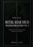  Guide du jeu Metal Gear Solid Master Collection Vol. 2: Voyages émotionnels, maîtrise tactique, et chaque secret caché révélé