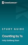 Study Guide: Counting by 7s by Holly Goldberg Sloan (SuperSummary)