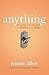 Anything: The Prayer That Unlocked My God and My Soul