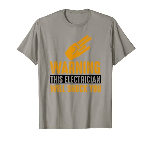 Warning Electrician Will Shock You - Funny Electrician Shirt T-Shirt
