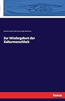 Zur Wiedergeburt Der Kulturmenschheit 3741149063 Book Cover