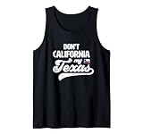 bandiera dello stato don't california my texas lone star canotta