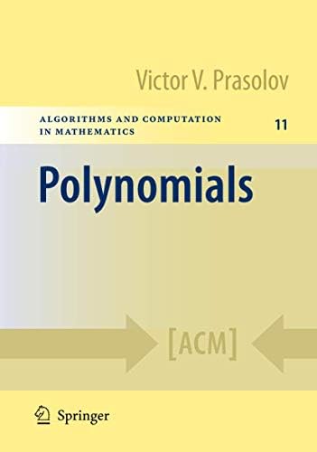 Polynomials (Algorithms and Computation in Mathematics Book 11)      2004th Edition, Kindle Edition