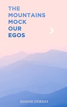 Paperback The Mountains Mock Our Egos Book